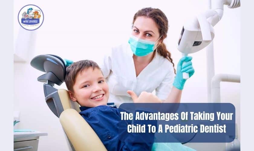 Advantages Of Taking Your Child To A Pediatric Dentist